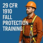 29 CFR 1910 Fall Protection Training Requirement