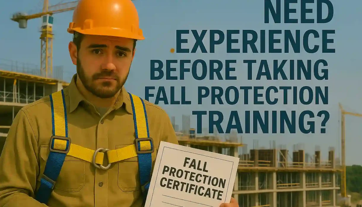 Do I Need Experience Before Taking Fall Protection Training